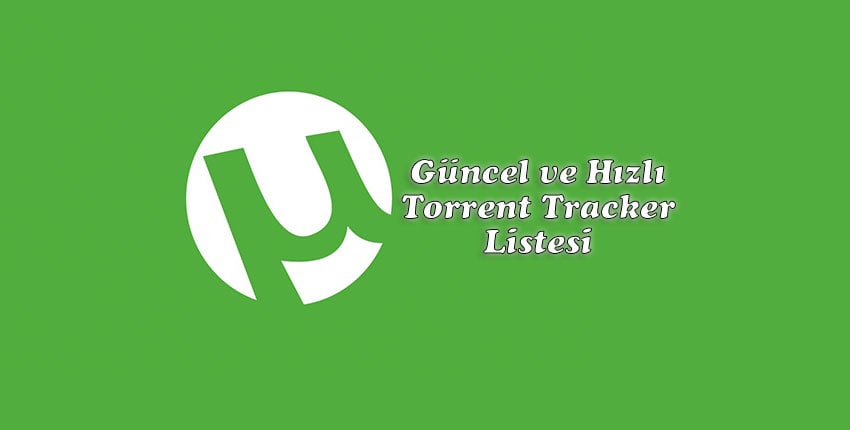 Güncel ve Hızlı Torrent Tracker Listesi